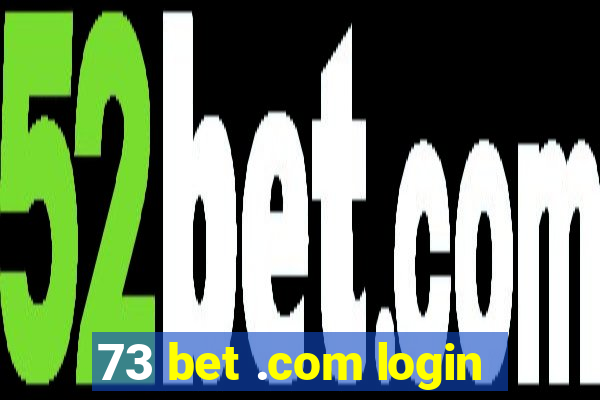 73 bet .com login